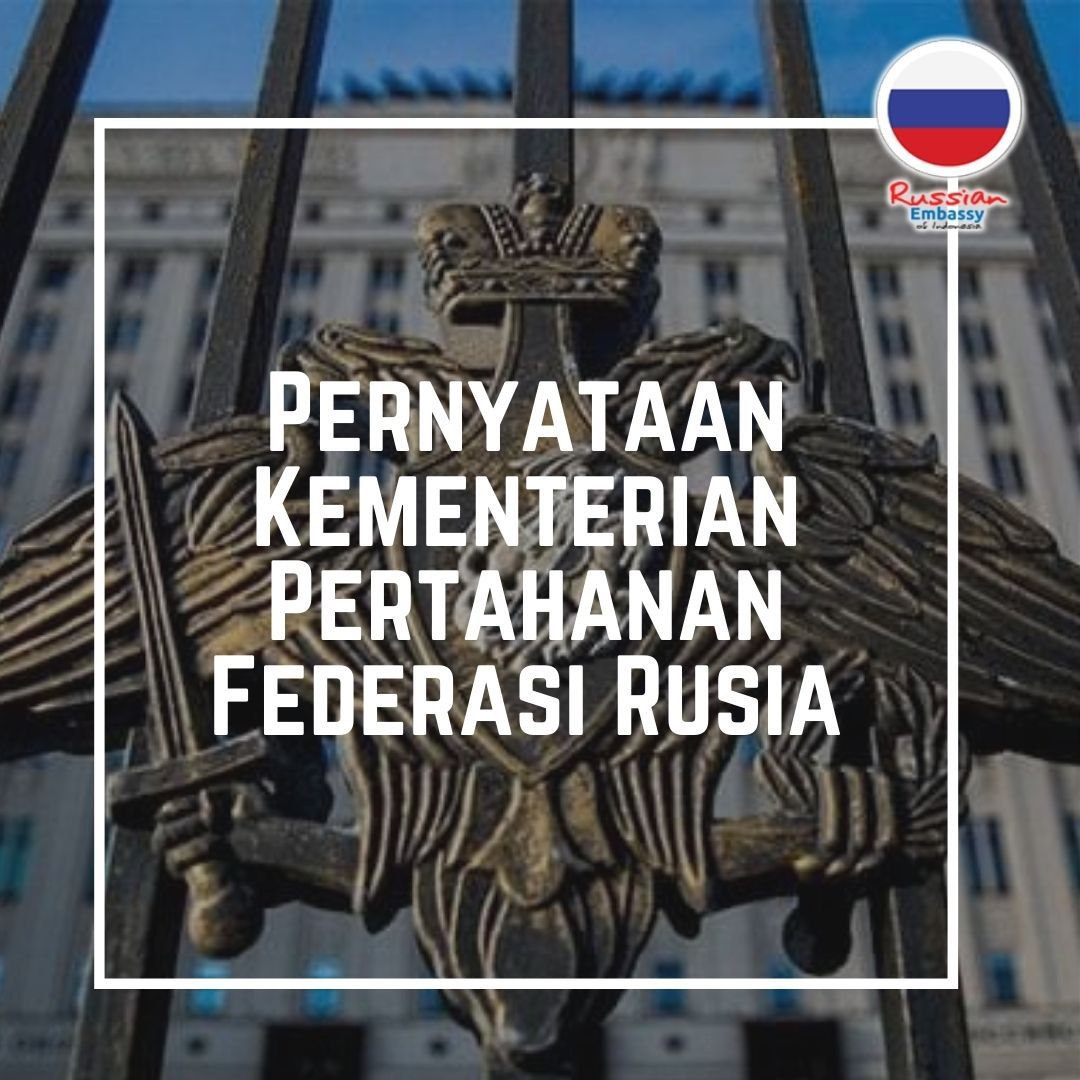 Laporan Kementerian Pertahanan Rusia tentang operasi militer khusus di Ukraina